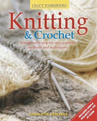 Knitting and Crochet Beginner's Step by Step Book
