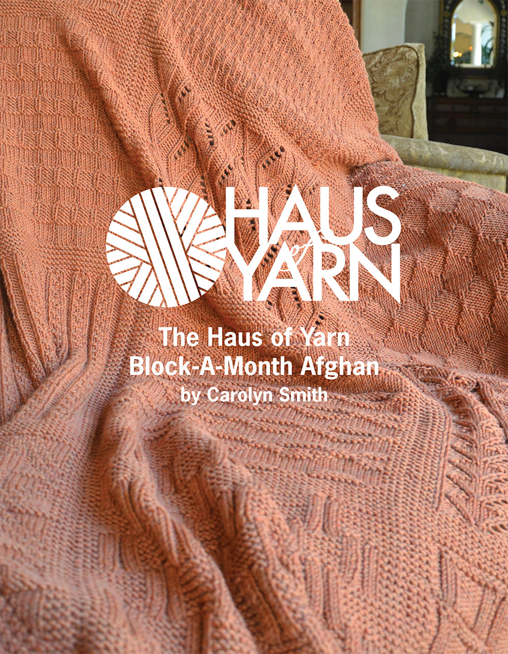 The Block-A-Month Afghan - Haus of Yarn