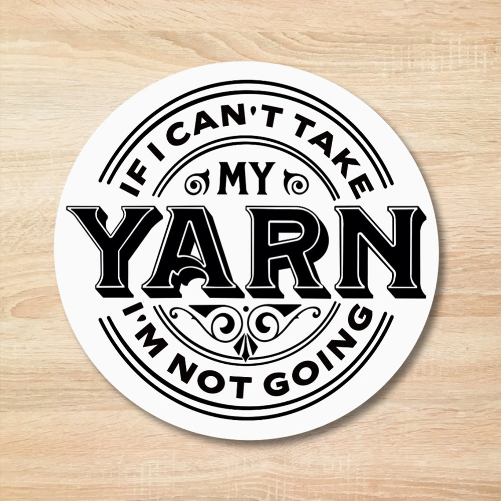 If I Can't Take My Knitting Sticker